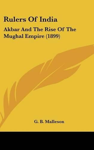 Cover image for Rulers of India: Akbar and the Rise of the Mughal Empire (1899)