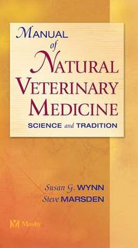 Cover image for Manual of Natural Veterinary Medicine: Science and Tradition