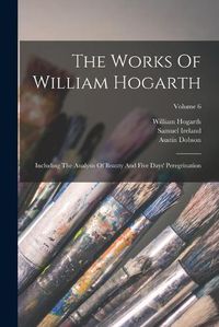 Cover image for The Works Of William Hogarth
