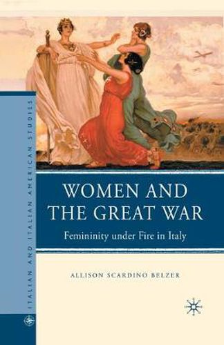 Cover image for Women and the Great War: Femininity under Fire in Italy