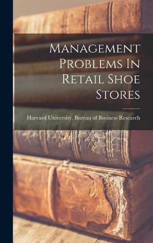 Cover image for Management Problems In Retail Shoe Stores