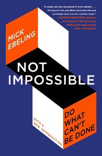 Cover image for Not Impossible: Do What Can't Be Done