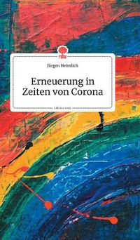 Cover image for Erneuerung in Zeiten von Corona. Life is a Story