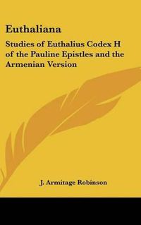 Cover image for Euthaliana: Studies of Euthalius Codex H of the Pauline Epistles and the Armenian Version