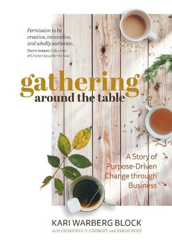 Cover image for Gathering around the Table: A Story of Purpose-Driven Change through Business