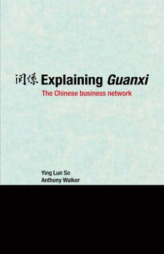 Explaining Guanxi: The Chinese business network