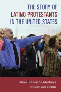 Cover image for Story of Latino Protestants in the United States