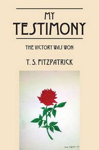 Cover image for My Testimony: The Victory Was Won