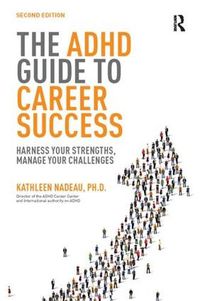 Cover image for The ADHD Guide to Career Success: Harness your Strengths, Manage your Challenges