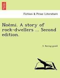 Cover image for Noe Mi. a Story of Rock-Dwellers ... Second Edition.