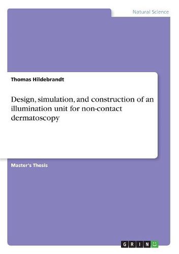 Design, simulation, and construction of an illumination unit for non-contact dermatoscopy