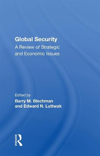 Cover image for Global Security: A Review Of Strategic And Economic Issues