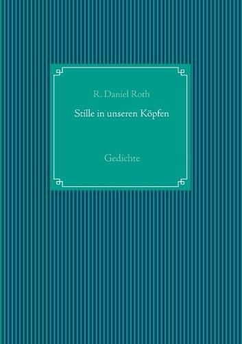 Cover image for Stille in unseren Koepfen: Gedichte