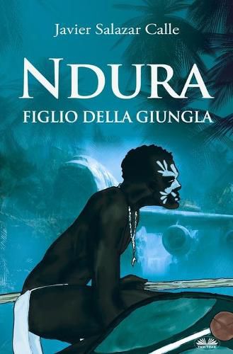 Cover image for Ndura. Figlio della Giungla