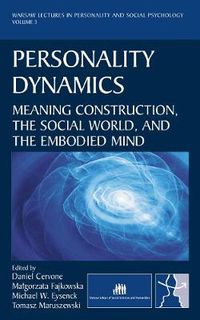 Cover image for Personality Dynamics: Meaning Construction, the Social World, and the Embodied Mind (New edition)