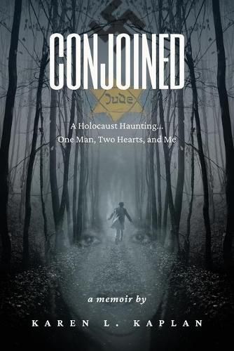 Cover image for Conjoined: A Holocaust Haunting...One Man, Two Hearts, and Me