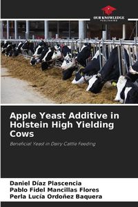 Cover image for Apple Yeast Additive in Holstein High Yielding Cows