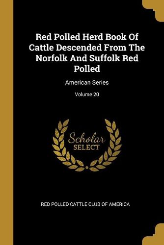 Cover image for Red Polled Herd Book Of Cattle Descended From The Norfolk And Suffolk Red Polled