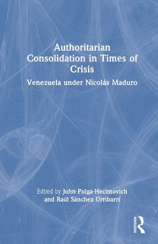 Authoritarian Consolidation in Times of Crisis