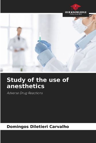 Cover image for Study of the use of anesthetics