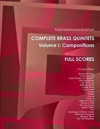 Cover image for Raymond David Burkhart. Complete Brass Quintets, Volume I