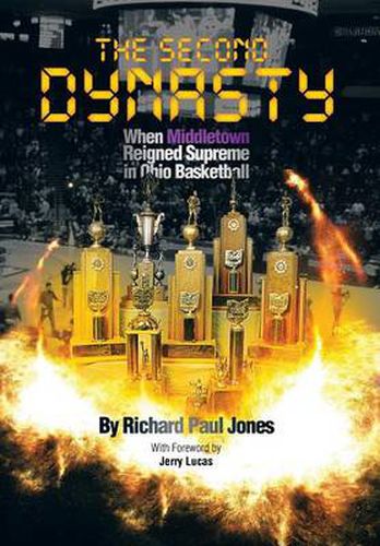 Cover image for The Second Dynasty: When Middletown Reigned Supreme in Ohio Basketball