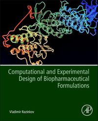 Cover image for Computational and Experimental Design of Biopharmaceutical Formulations