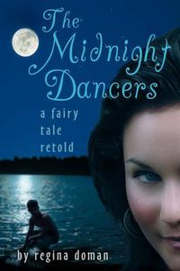 Cover image for The Midnight Dancers: A Fairy Tale Retold