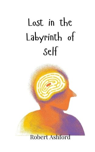 Cover image for Lost in the Labyrinth of Self