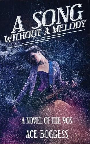 Cover image for A Song Without a Melody: A novel of the '90s by Ace Boggess