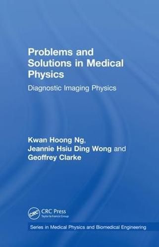 Cover image for Problems and Solutions in Medical Physics: Diagnostic Imaging Physics