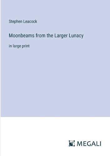 Cover image for Moonbeams from the Larger Lunacy