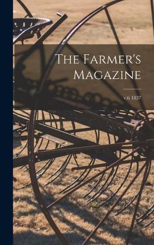 Cover image for The Farmer's Magazine; v.6 1837