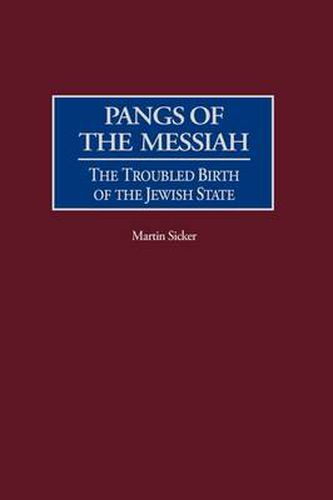 Cover image for Pangs of the Messiah: The Troubled Birth of the Jewish State