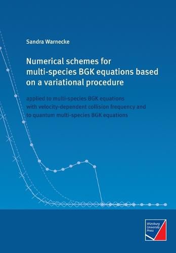 Cover image for Numerical schemes for multi-species BGK equations based on a variational procedure