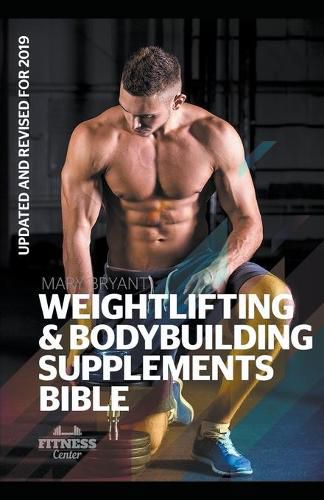 Weightlifting & Bodybuilding Supplements Bible