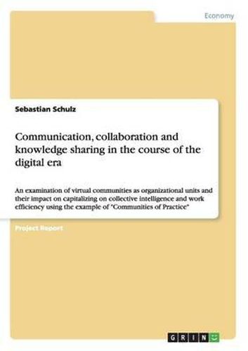 Cover image for Communication, Collaboration and Knowledge Sharing in the Course of the Digital Era