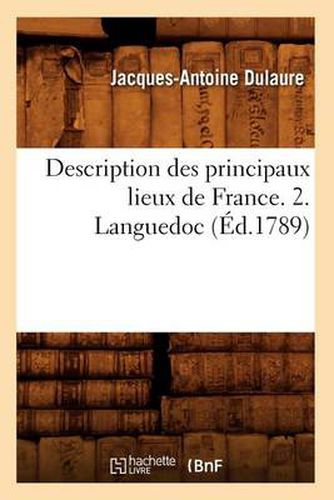 Cover image for Description Des Principaux Lieux de France. 2. Languedoc (Ed.1789)