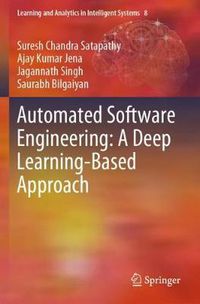 Cover image for Automated Software Engineering: A Deep Learning-Based Approach