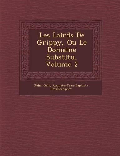 Cover image for Les Lairds de Grippy, Ou Le Domaine Substitu, Volume 2