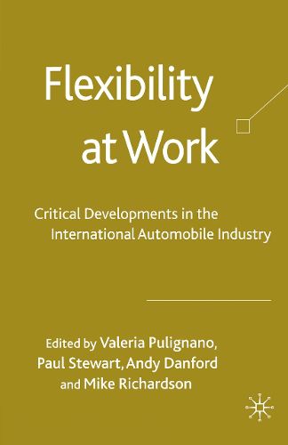 Cover image for Flexibility at Work: Critical Developments in the International Automobile Industry