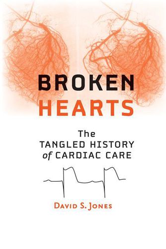 Broken Hearts: The Tangled History of Cardiac Care