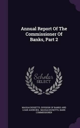 Cover image for Annual Report of the Commissioner of Banks, Part 2