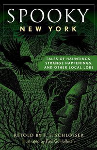 Cover image for Spooky New York: Tales Of Hauntings, Strange Happenings, And Other Local Lore