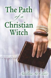 Cover image for The Path of a Christian Witch