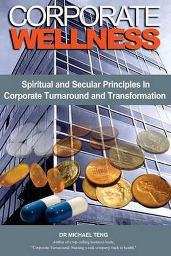 Cover image for Corporate Wellness: Spiritual and Secular Principles in Corporate Turnaround and Transformation