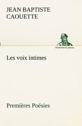 Cover image for Les voix intimes Premieres Poesies