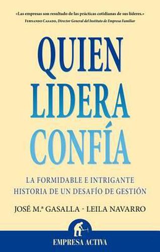 Cover image for Quien Lidera Confia: La Formidable E Intrigante Historia de un Desafio de Gestion