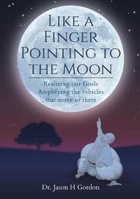 Cover image for Like A Finger Pointing To The Moon