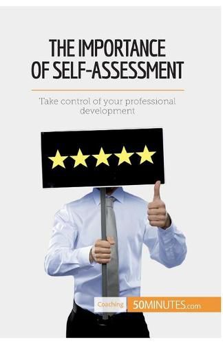 The Importance of Self-Assessment: Take control of your professional development